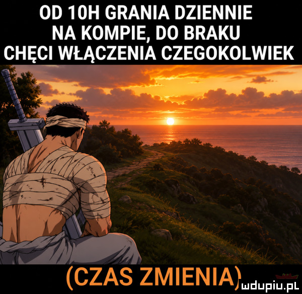 od   h grania dziennie na kompie d  braku checi włączenia czegokolwiek