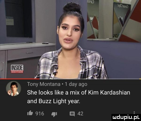 tony montana   dcy ago sie looks like a mix of kim kardashian and bzzz light year. i.       el    mdupiu