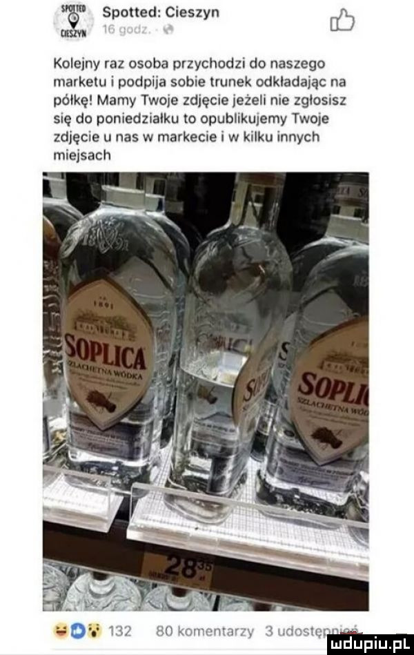 e spotted cieszyn kolejny raz osoba przychodzi do naszego merkelu i podpija sobie trunek odkladaiąc na półkę mamy twoje zdjęcie jeżeli nie ngoslsz snę do powiedz alku to opublikujemy twoje zdjęcie u nas w markecie i w kilku innych miejsach