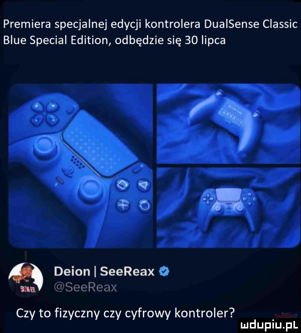 premiera specjalnej edycji kontrolera duaisense classic blue special edition odbędzie się    lipca lnu seereax czy to fizyczny czy cyfrowy kontroler mduplu pl