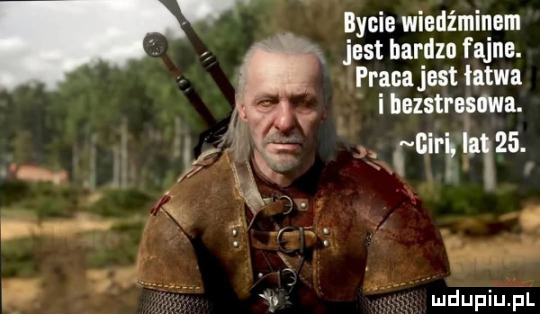 bycie wiedźminem a jest hardmfajne. prauajest łatwa ihezstresawa. abakankami x bar    . abakankami  . w mdupiiqłil