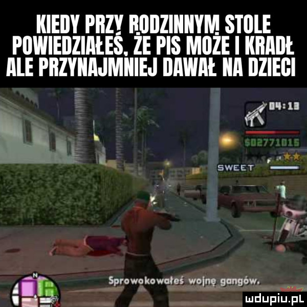 kiedy pazv liﬂlllelllym stale pawieaziałeś. że pis milże i kaaiii. ale przynajmniej down a dzieci yu u x k. abakankami u sweet l. n saro wokowułeś wo nę gangów