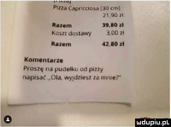 pina capmaosa bl cm       n rrum       u koszt dmlawy      klem lalo i komonum proszę mi pudelku od phy napisac ola. wypina na numer