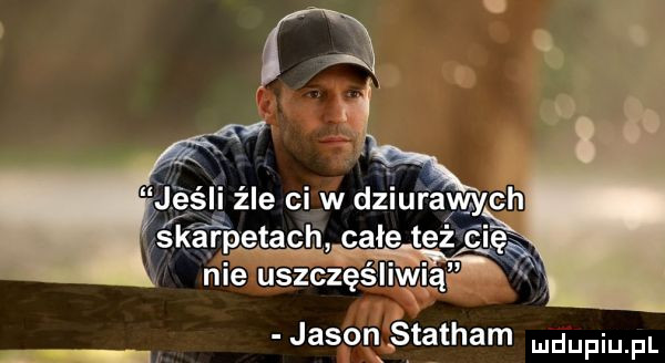 fai skarpetach cale te lęg n. abakankami. me uszczęsllvyląl jason stacham mdupiu p