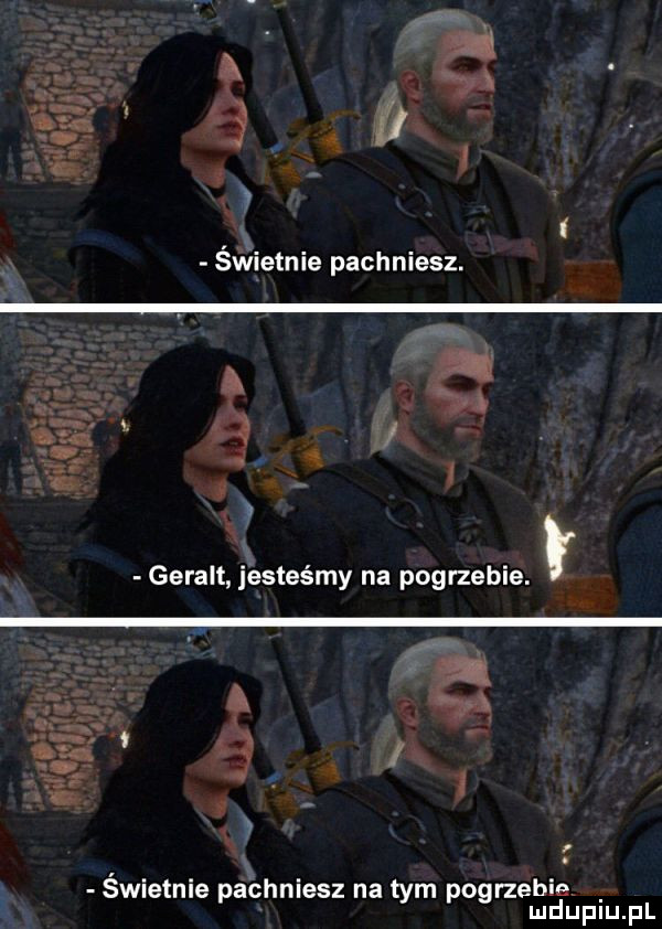 h. w   świetnie pachniesz na tym pogrzebie mduplu pl