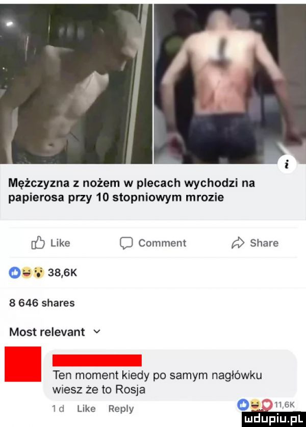 mężczyzna z nożem w plecach wychodzi na papierosa przy    stopniowym mrozie f like c commem a stare oh f     k       shares most relevant v ten moment kiedy po samym nagłówku wiesz że to rosja  d like repry o v