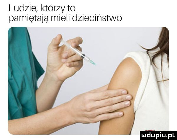 ludzie którzy to pamiętają mieli dzieciństwo q a. j