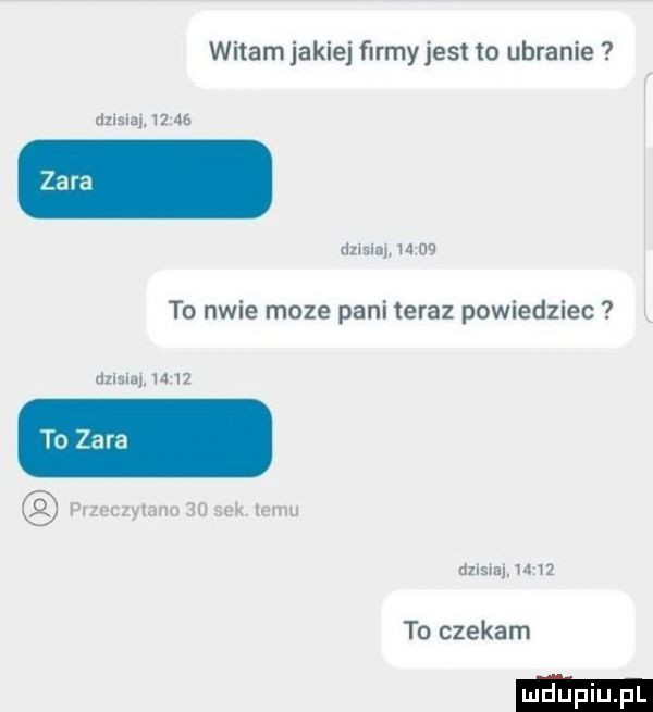 witam jakiej firmy jest to ubranie dziala       to nwie moze pani teraz powiedziec x dzlsm       dziala       oba przeczytano    sek. emu am um to czekam