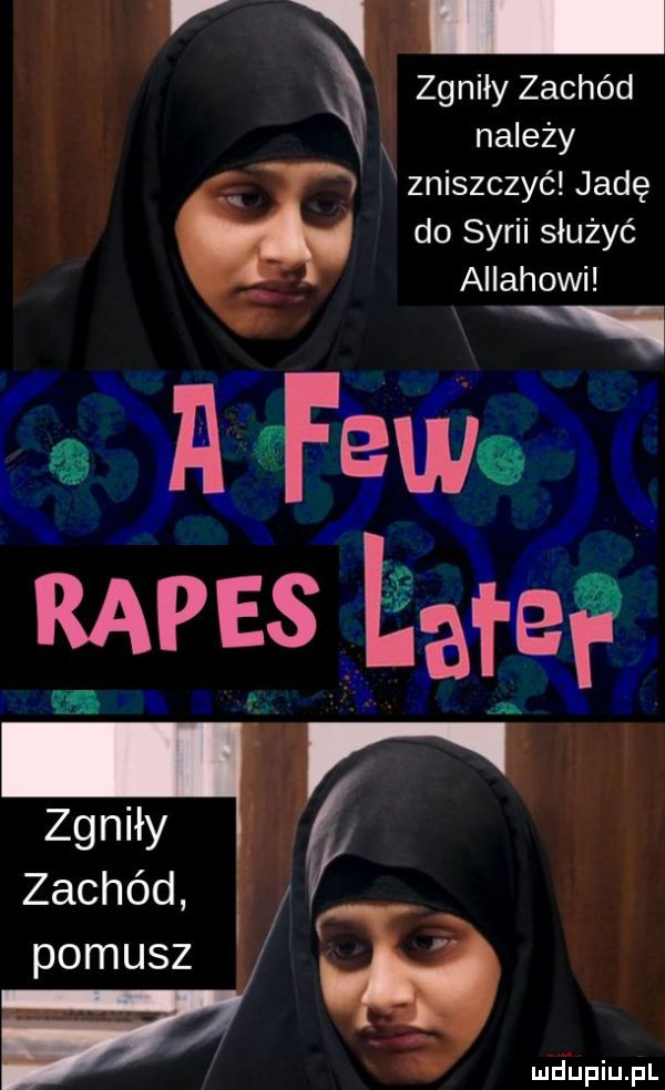 zgniły zachód na edy zniszczże jadę do syrii służyć aiiahowi we o w iii  an f rą zachód porusz q