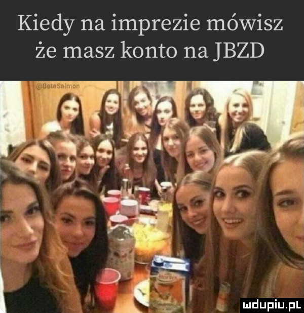 kiedy na imprezie mówisz że masz konto na jazd taf i     ka iątyghgł   ii ł kat. t w ix   wa. l