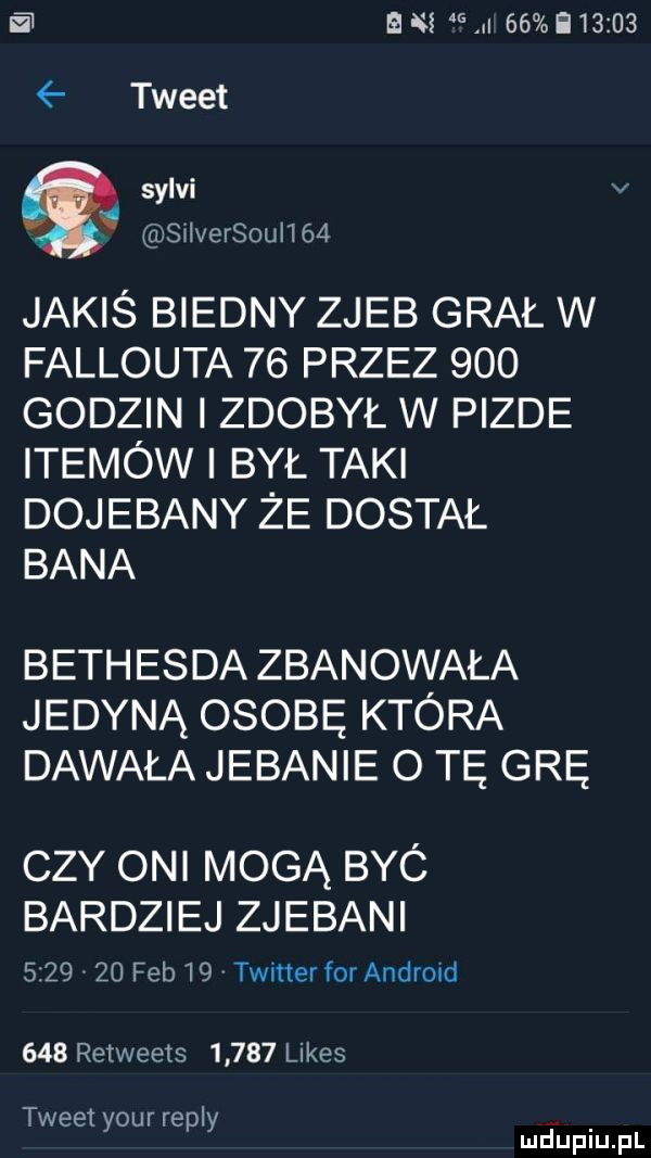 e ne g    i       tweet sylvi v leversouh    jakiś biedny zjeb grał w fallouta    przez     godzin i zdobył w pizde itemów i był taki dojebany że dostał bana bethesda zbanowała jedyną osobę która dawała jebanie o tę grę czy oni mogą byc bardziej zjebani         feb    twntterfor android     retweets       limes tweerourreply d l lu uplu p
