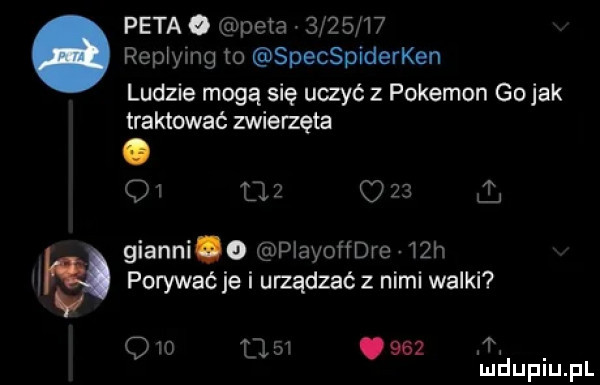 peta o peta.         rep yang to specspiderken ludzie mogą się uczyć   pokemon golak traktować zwierzęta.    az    a gianni o piayoffdre   h. porywać je i urządzać z nimi walki     mm     m mduplu pl