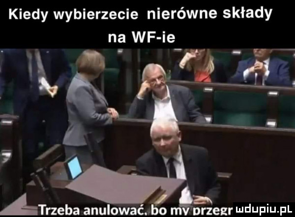 kiedy wybierzecie nierówne składy melnrzezr limunin fl atneba anulowaćvbo