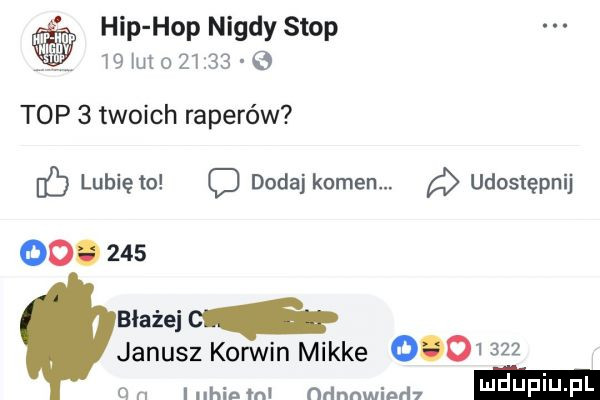 t hip hop nigdy stop in    lut o            top   twoich raperów ib lubię to c dodaj kamen. udostępnij   .     błażej janusz komin mikre          er iuhinłnl nńnnwiań r i jf j f