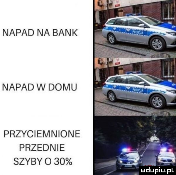napad na bank napad w domu przyciemnione przednie szyby o