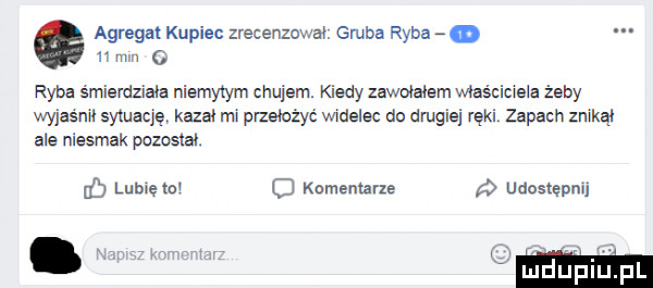 agregat kupiec zrecenzowai. gruba ryba m h mm ryba śmieldziala niemytym chujem kiedy zawoiaiem właściciela żeby wyjaśnii sytuację kasai mi przełożyć widelec do drugiej ręki zapach znikli ale niesmak poznam. lubięml o komentarze udostępnij