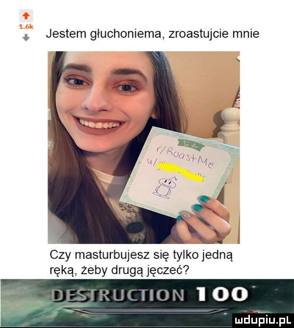 jestem głuchoniema zroastujcie mnie czy masturbujesz się tylko jedną ręką żeby drugą jęczeć i j hea      deﬁiupl