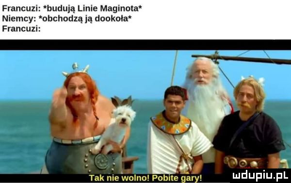 francuzi budują linie maginota niemcy obchodzącą duokoia francuzi w na tak nie wolno pobite gary