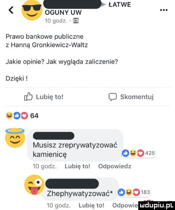 latwe ogony uw  o godz. prawo bankowe publiczne z hanną gronkiewicz waltz jakie opinie jak wygląda zaliczenie dzięki jb lunięto o skomentuj        musisz zreprywatyzować kamienicę        iogodz lunięto odpowiedz q zhephywatyzowaé          godz lunięto odpowie
