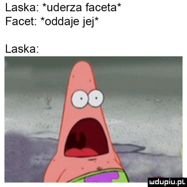 laska uderza faceta facet oddąejq laska