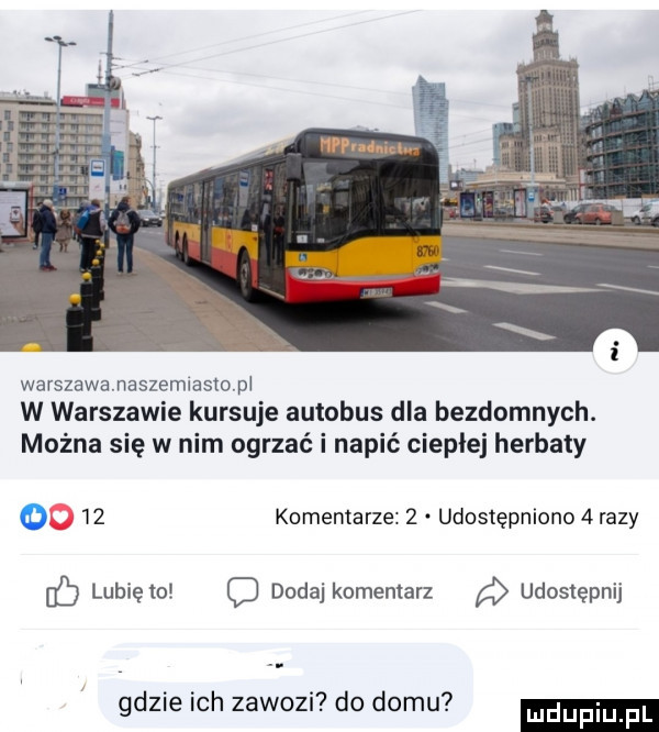 warszawamaszemlastopl w warszawie kursuje autobus dla bezdomnych. można się w nim ogrzać i napić ciepłej herbaty    komentarze   udostępniono   razy lubię lo o dodaj komentarz udostępnij gdzie ich zawozi do domu