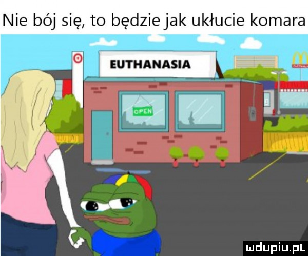 nie bój się to będziejak ukłucie komara