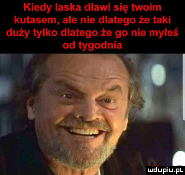 kiedy laska dławi się twoim kutasem ale nie dlatego że taki duży tylko dlatego że go nie myłeś od tygodnia luntupiupl