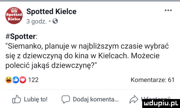 m spotted kielce m   godz. spotter siemanko planuje w najbliższym czasie wybrać się z dziewczyną do kina w kielcach. możecie polecić jakąś dziewczynę oo     komentarze    c lunięto c dodaj komenta