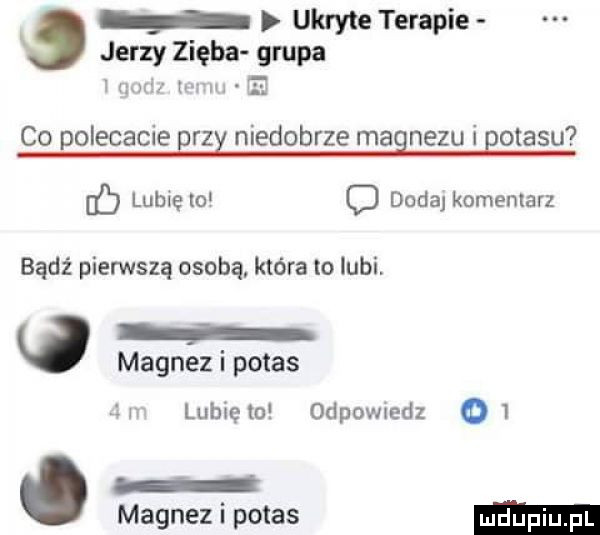 ukryte terapie jerzy zięba grupa mmm n u. co polecacie rz niedobrze ma nezui opasu cb lubię to o dodaj komentarz bądź pierwszą osobą która to lubi magnez i potas ln lubięlo odpovuedz o magnez i potas