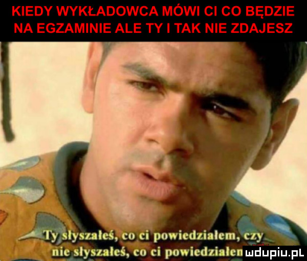 ł iﬁlysmlcé co ci powiedzialem cy xsznlcé co ci powiedzinlcn ludupiu. pl