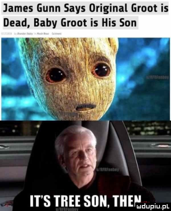 james guan saks original groot is diad baby grout is his son. e iv. it s iii   . theedupiu pl
