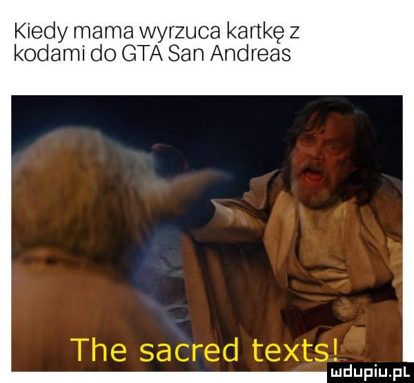 kiedy mama wyrzuca kartkę z kodami do gta san andreas