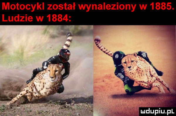 motocykl został wynaleziony w     . ludzie w