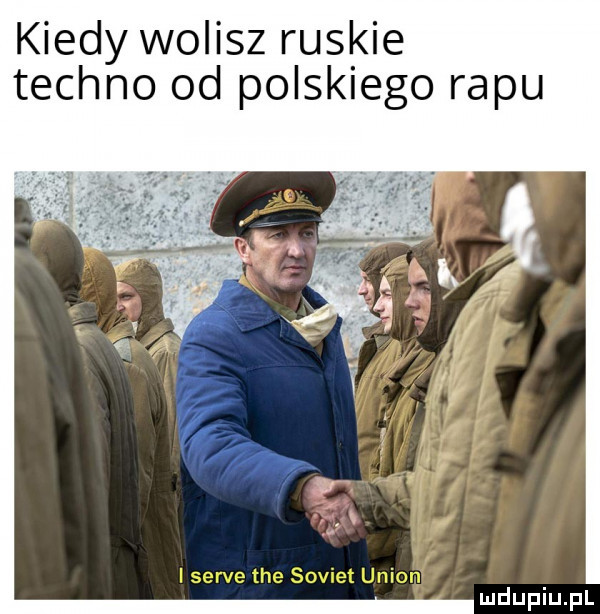 kiedy wolisz ruskie techno od polskiego rapu