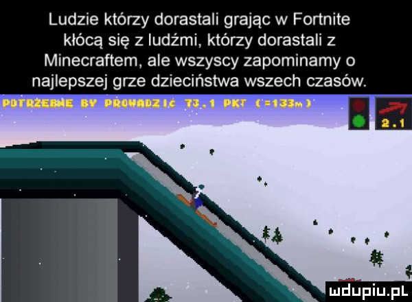 ludzie którzy dorastali grając w fonnite kłócą się z ludźmi którzy dorastali z minecraftem ale wszyscy zapominamy   najlepsze grze dzieciństwa wszech czasów. viii i i film      pl ł