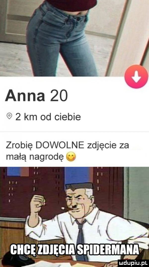 anna      km od ciebie zrobię dowolne zdjęcie za małą nagrodę