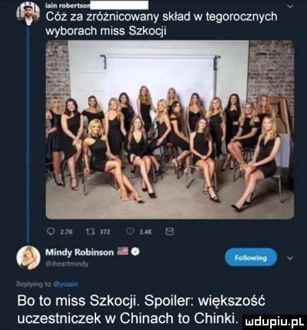 cóż za zróżnicowany skład w tegorocznych wyborach miss szkocji hm vw bo to miss szkocji. spoiler większość uczestniczek w chinach to chinki. dufqul