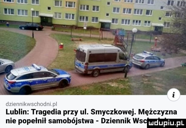 dzlenmkwachodm m lubl. tragedia przy ul. smyczkowe. mężczyzna nie popełni samobójstwa dziennik ws udupiu pl