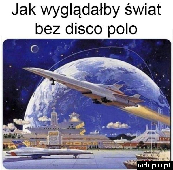 jak wyglądałby świat bez disco polo