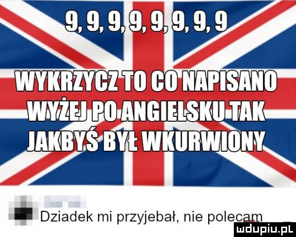 an mmmamw wdy że ham ils lill imak lawbyts bae wkiiiiwiiiiiy dziadek mi przyjebał nie poleci