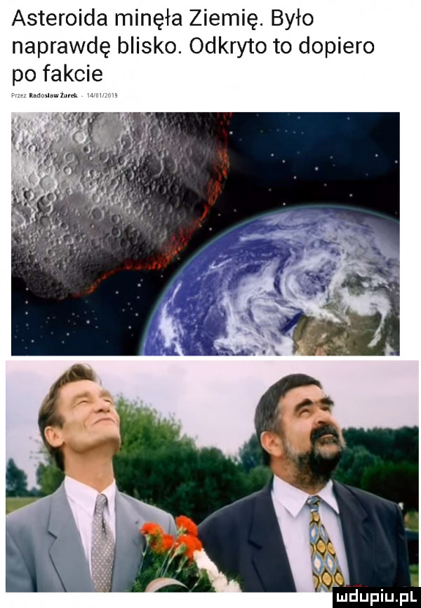 asteroida minęła ziemię. było naprawdę blisko. odkryto to dopiero po fakcie q