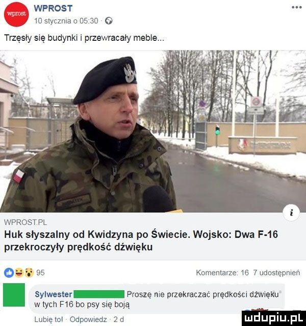 wprost  o stycznia u       o trzęsły się budynki i przewracaw meble. wprost pl huk słyszalny od kwidzyna po świecie. wojsko dwa f    przekroczyły prędkość dźwięku    komentarze     udus epmen o. sylwester prosze me przekraczac predkosci dzwieku w rich f   lm psy sle unią lubieloi odpowiedz  d ludupiu pl