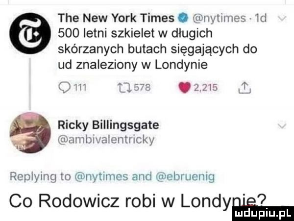 tee naw york times. nytimes.  d     letni szkielet w długich skórzanych butach sięgających do ud znaleziony w londynie om           ricky billingsgate ambwaiemr icky replying to nytlmes and ebruemg co rodowicz robi w l dy ma