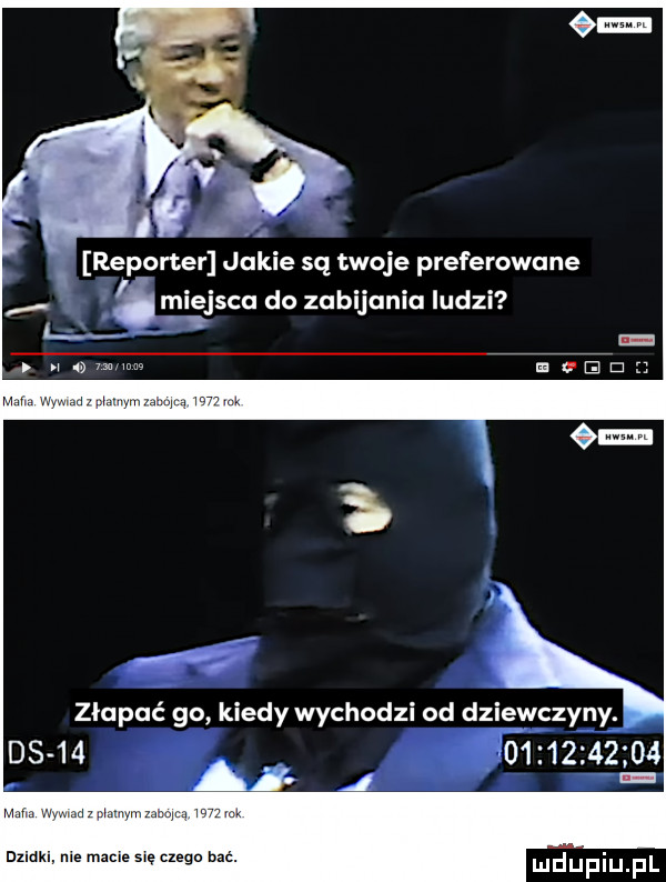 złapać go kiedy wychodzi od dziewczyny.       jo           e emzcie swe czegn bać