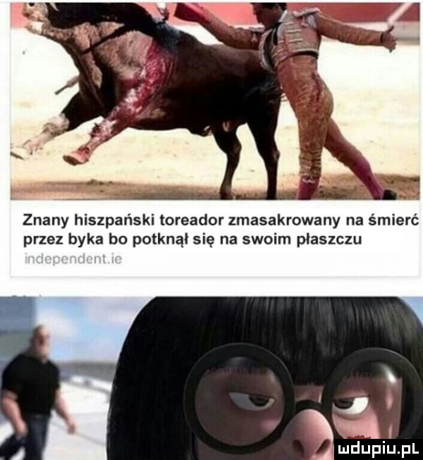 znany hiszpański oreador zmasakrowany na śmierć przez byka bo potknął się na swoim płaszczu