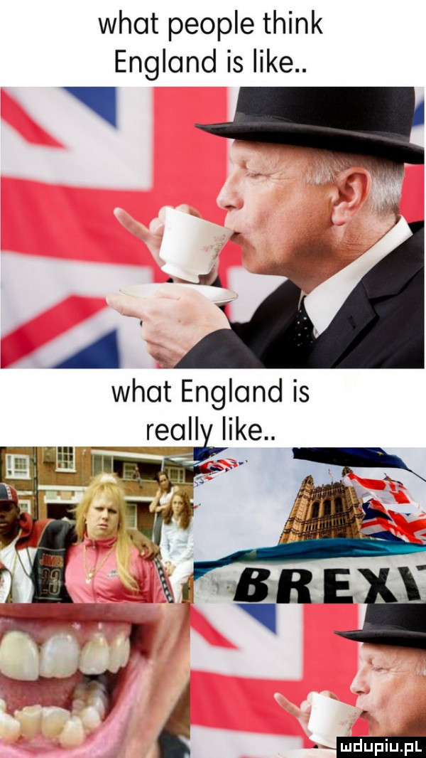 wiat people think england is like. włoi england is redii ike. lellgwł