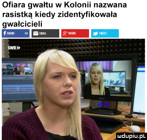 ofiara gwałtu w kolonii nazwana rasistką kiedy zidentyfikowała gwałcili ii mil s sum