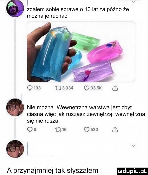 zdałem sobie sprawę o    lat za późno że można je ruchać      u.            k i. nie można. wewnętrzna warstwa jest zbyt ciasna więc jak ruszasz zewnętrzą wewnętrzna się nie rusza. o   l        i a przynajmniej tak słyszałem m