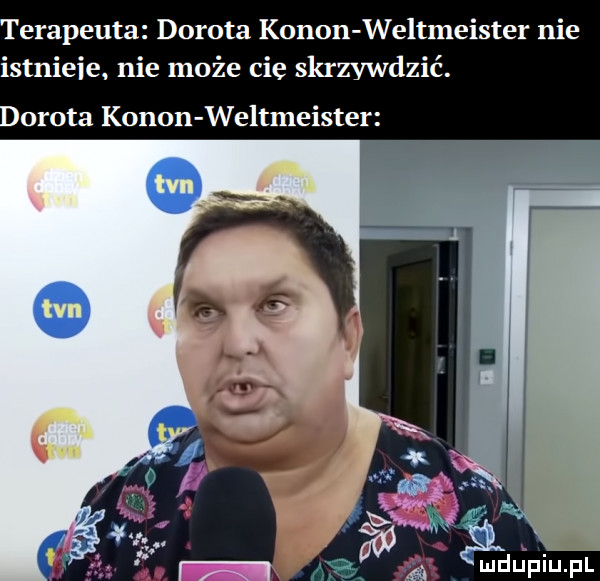 terapeuta dorota rouen weltmeister nie istnieje. nie może cie skrzywdzić. dpiupl