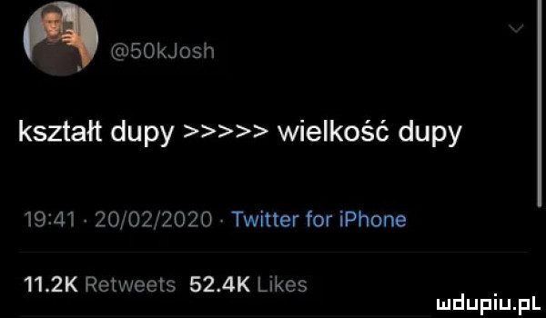 kjosh kształt dupy wielkość dupy                  twitter for iphone     k retweets     k lues mduplu pl